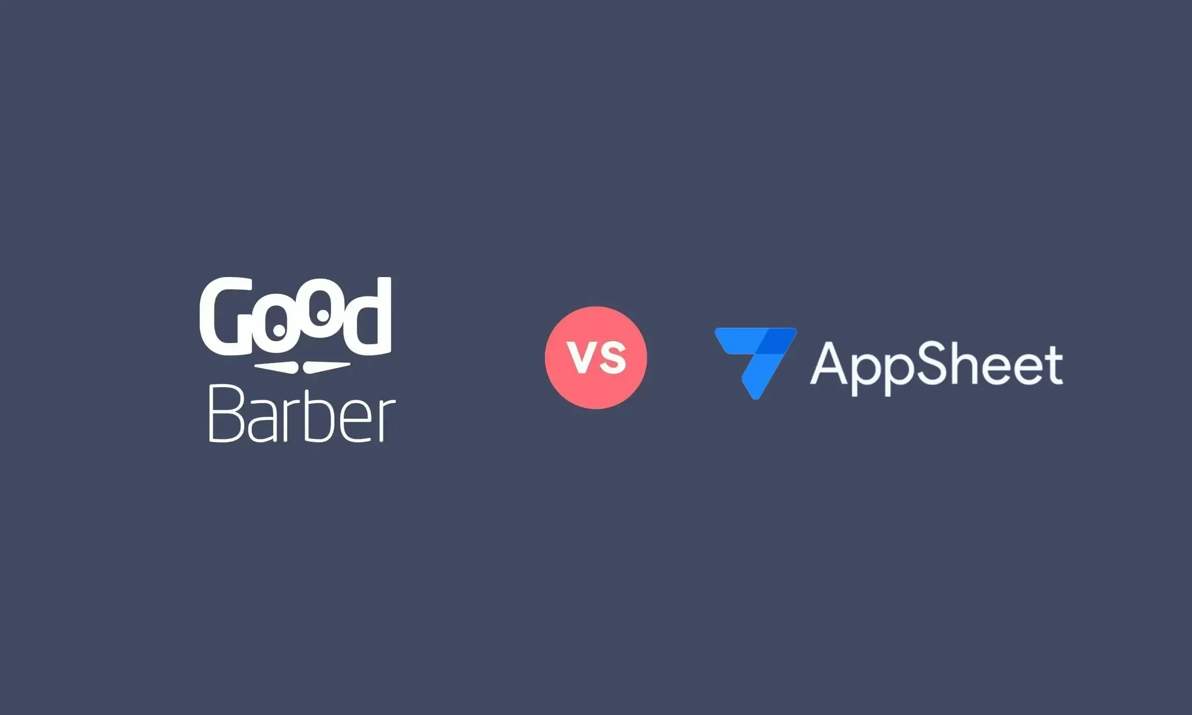 GoodBarber vs AppSheet