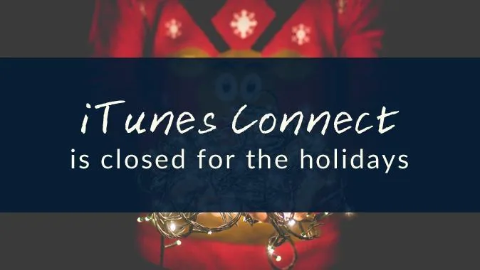 iTunes Connect is closed for Christmas - 2015 Winter Holiday