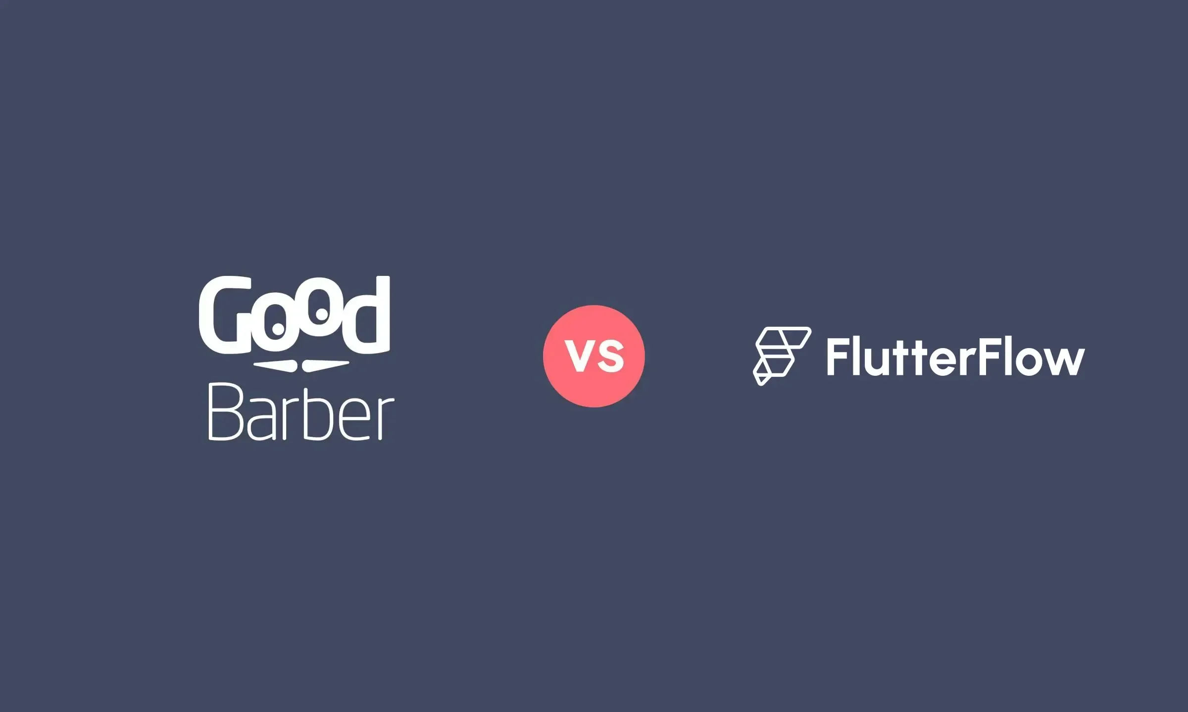 GoodBarber vs FlutterFlow